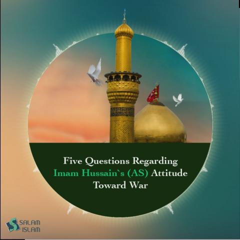 5 Questions that Reveal Imam Hussain (AS) Was against War